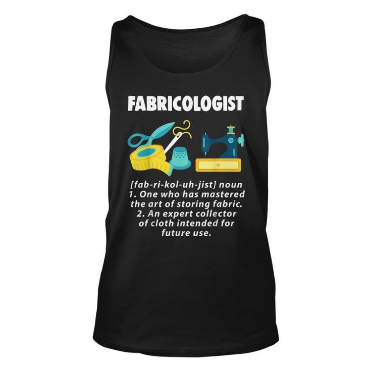 Fabricologist Seamstress Sewing T  Funny Gift Unisex Tank Top
