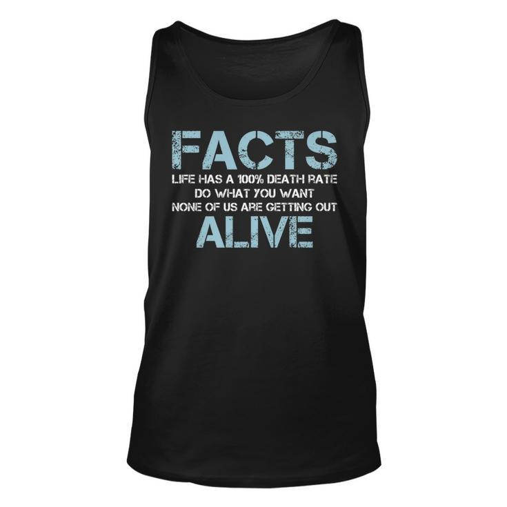Facts Life Has A 100 Death Rate Funny   Unisex Tank Top