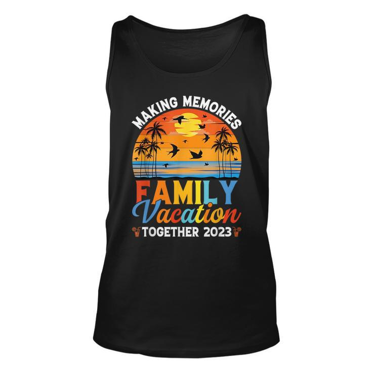 Family Vacation 2023 Making Memories Together Vacation Tank Top