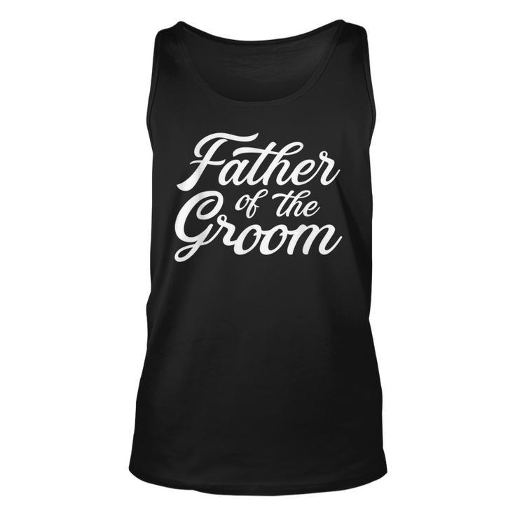 Father Of The Groom Dad For Wedding Or Bachelor Party Tank Top