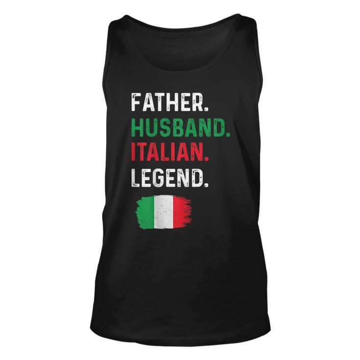 Father Husband Italian Legend Proud Dad Italy Flag  Unisex Tank Top