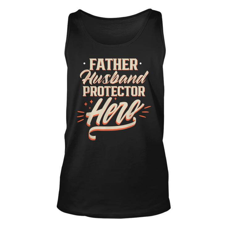 Father Husband Protector Hero Fathers Day Dad Daddy Papa  Unisex Tank Top