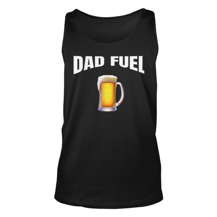 Fathers Day Birthday Great Gift Idea Dad Fuel Fun Funny  Unisex Tank Top