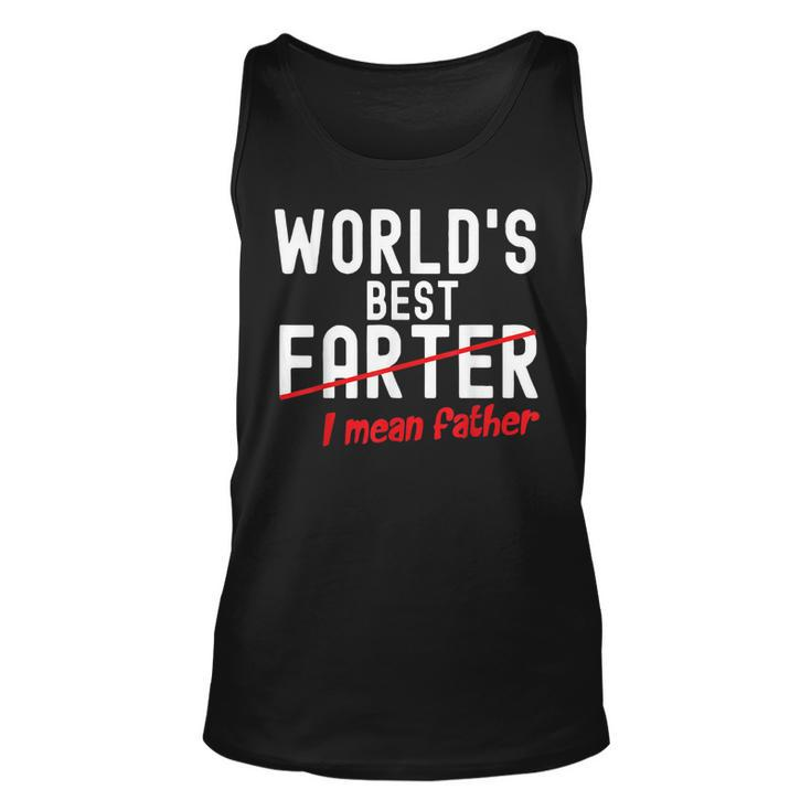 Fathers Day Funny Dad Worlds Best Farter I Mean Father  Unisex Tank Top