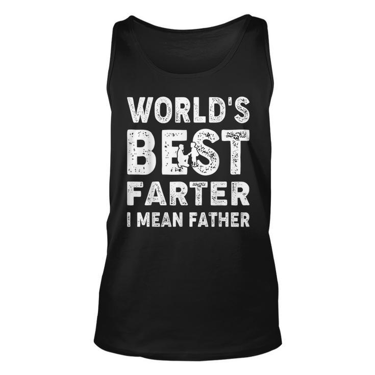 Fathers Day Worlds Best Farter I Mean Father  Unisex Tank Top