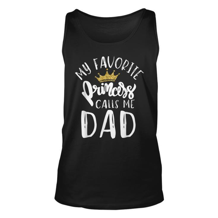 My Favorite Princess Calls Me Dad Daddy Daughter Fathers Day Tank Top