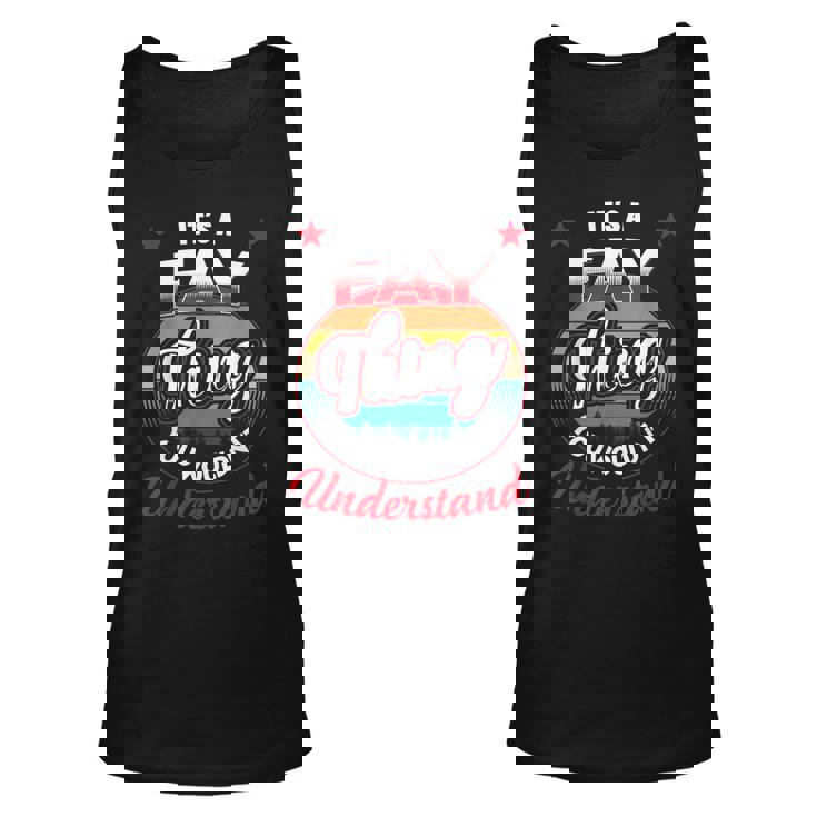 Fay Name  Its A Fay Thing Unisex Tank Top