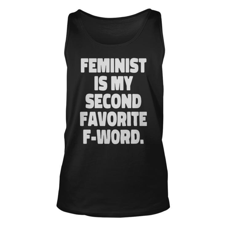 Feminist Is My Second Favorite Fword Funny Feminist  - Feminist Is My Second Favorite Fword Funny Feminist  Unisex Tank Top