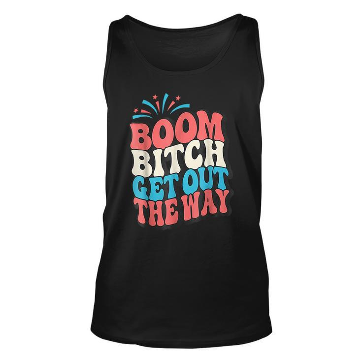 Fireworks 4Th Of July Boom Bitch Get Out The Way  Unisex Tank Top