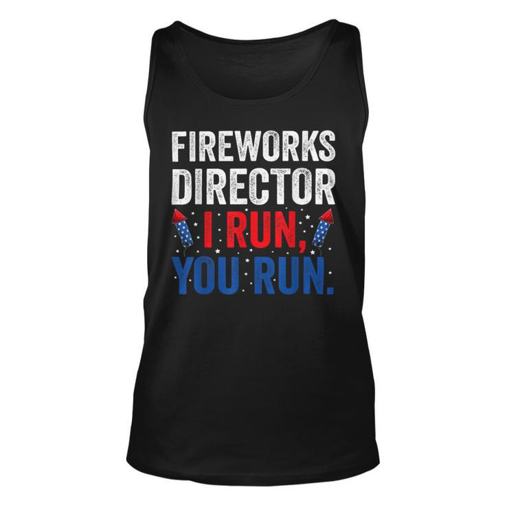 Fireworks Director I Run You Run 4Th Of July Apparel S Unisex Tank Top