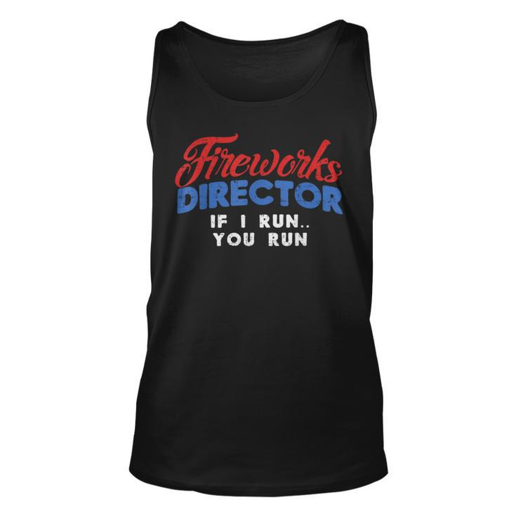 Fireworks Director If I Run 4Th Of July Fourth Unisex Tank Top