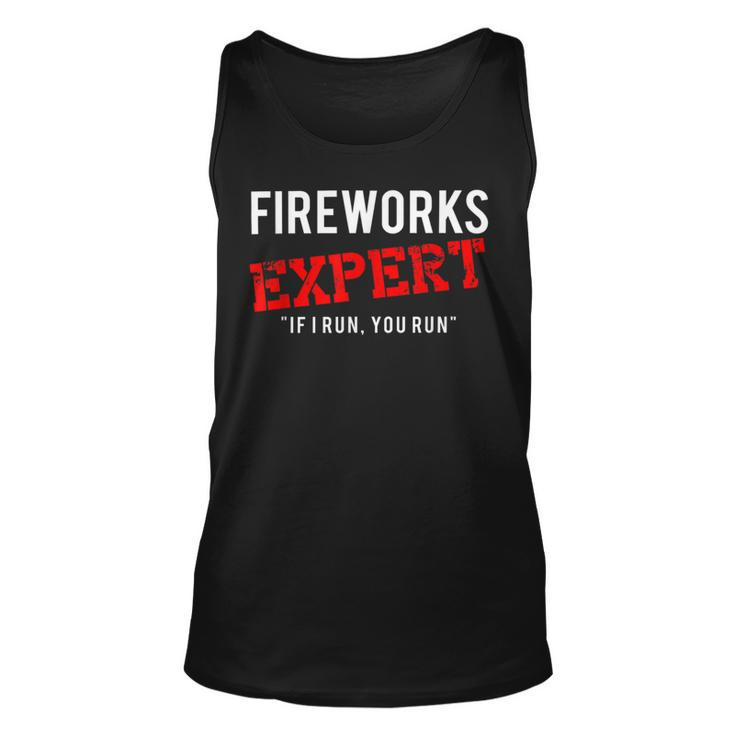 Fireworks Expert If I Run You Run Funny Fourth Of July Unisex Tank Top