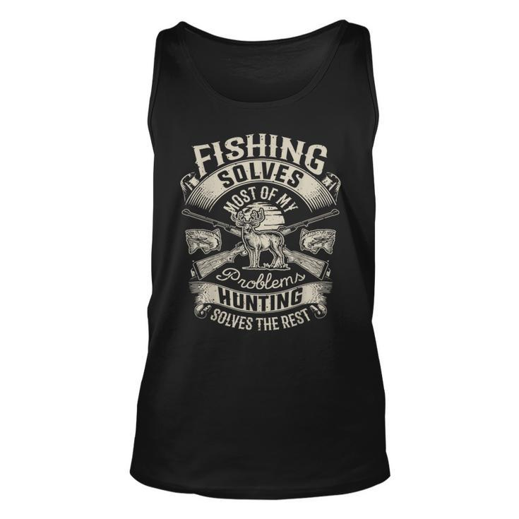 Fishing Solves Most Of My Problems T Hunting Hunter Hunter Tank Top