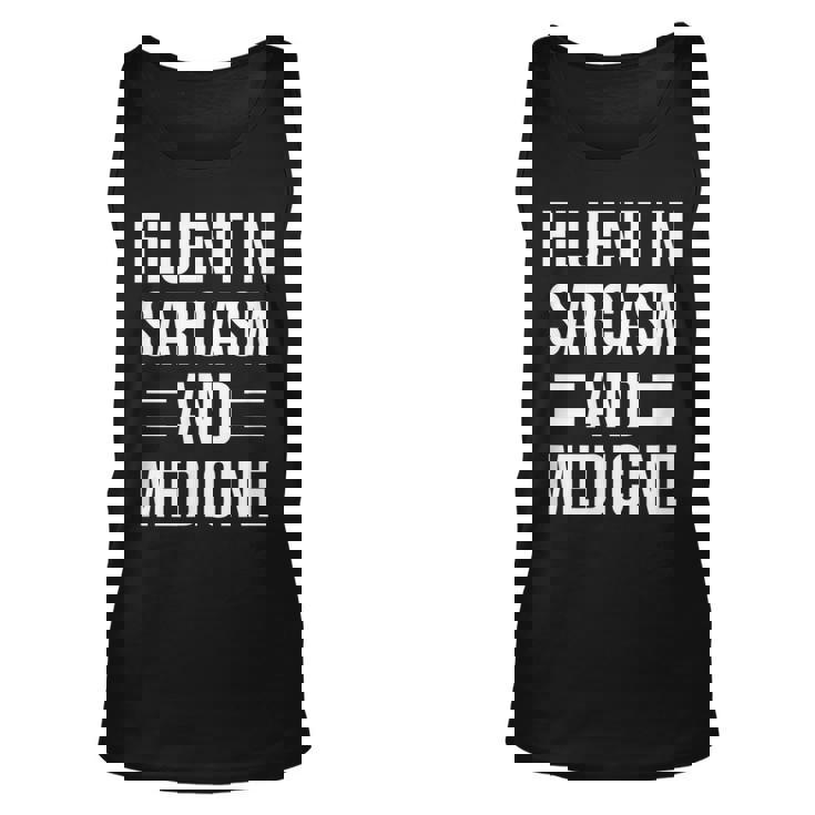 Fluent In Sarcasm And Medicine Funny Doctor  Unisex Tank Top