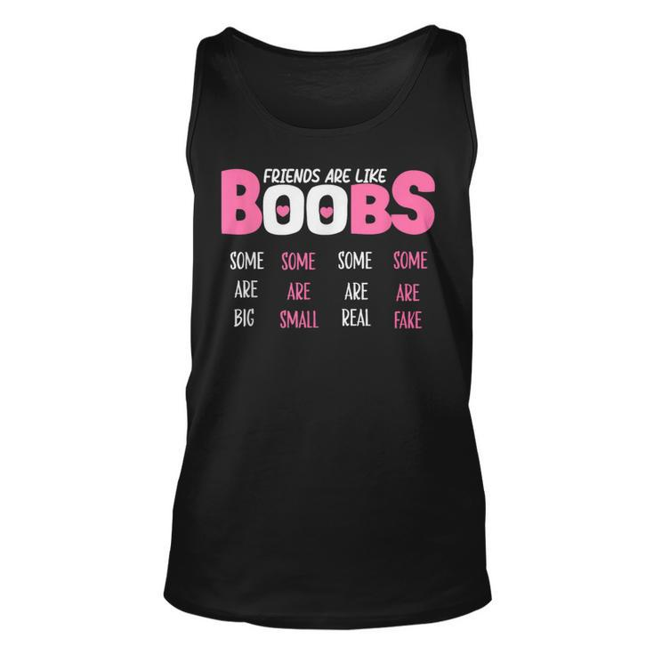 Friends Are Like Boobs Some Are Big Some Are Small Tank Top