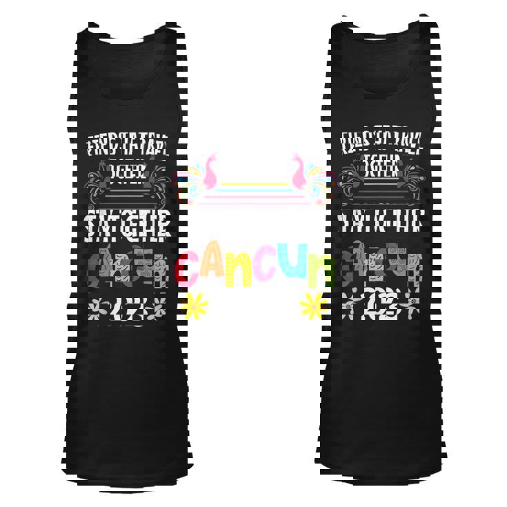Friends That Travel Together Stay Together Cancun 2023 Tank Top
