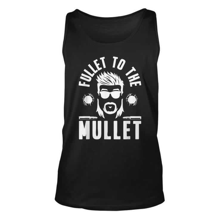 Fullet To The Mullet - Mullet Pride Funny Redneck Mullet  Unisex Tank Top