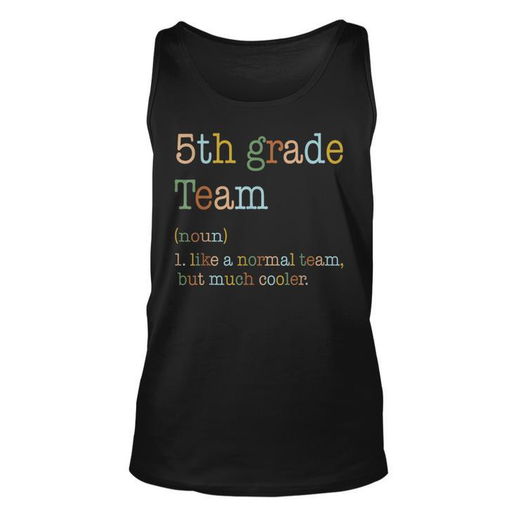 Funny 5Th Grade Team Like Normal But Cooler Back To School  Unisex Tank Top