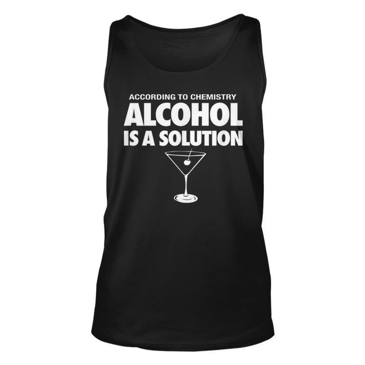 Funny Chemistry  Alcohol Is A Solution Drinking  Unisex Tank Top