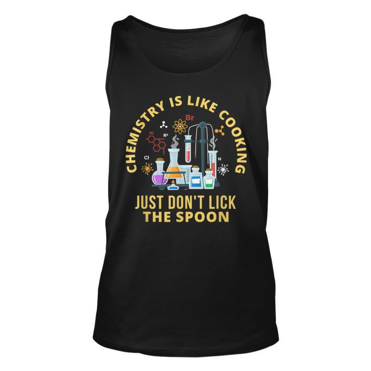Funny Chemistry Is Like Cooking Just Dont Lick The Spoon  Unisex Tank Top