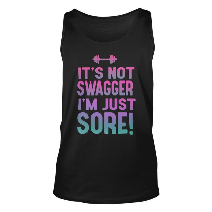 Funny Fitness Shirt For Her Its Not Swagger Im Just Sore Unisex Tank Top