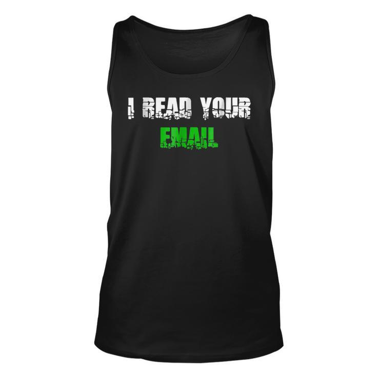Funny Hacker I Read Your Email  For Sysadmin Tech Unisex Tank Top