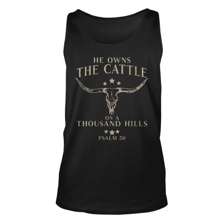 Funny He Owns The Cattle On A Thousand Hills Psalm Unisex Tank Top