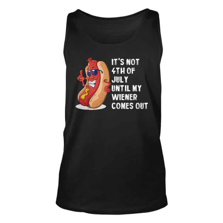 Funny Hotdog Its Not 4Th Of July Until My Wiener Comes Out  Unisex Tank Top