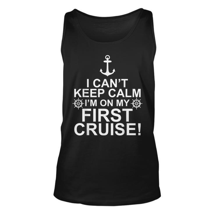 Funny I Cant Keep Calm First Cruise Cruising Vacation  Unisex Tank Top
