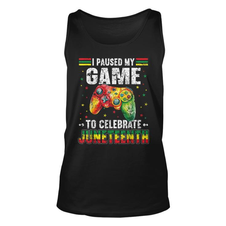Funny I Paused My Game To Celebrate Junenth Black Gamers  Unisex Tank Top