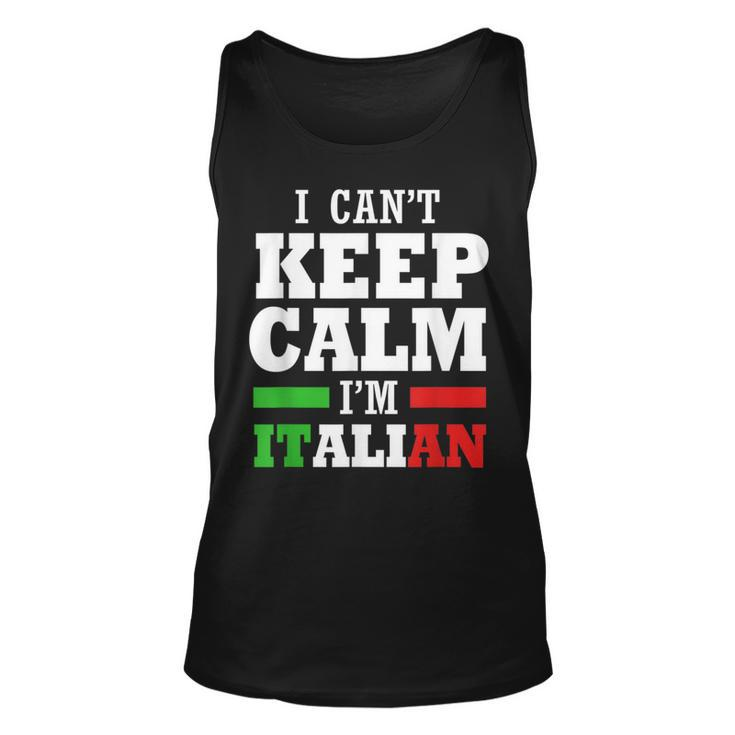 Funny Italy I Cant Keep Calm Im Italian  Unisex Tank Top