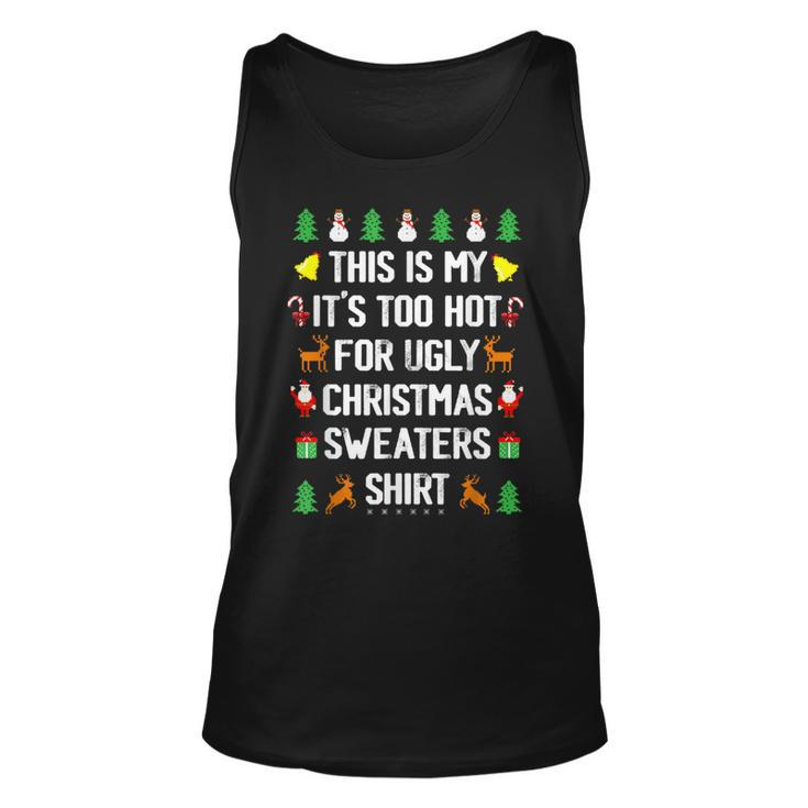 This Is My It's Too Hot For Ugly Christmas Sweaters Tank Top