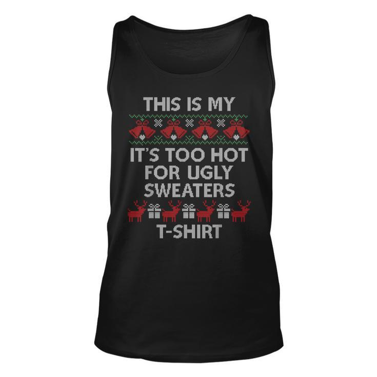 This Is My It's Too Hot For Ugly Sweaters Tank Top