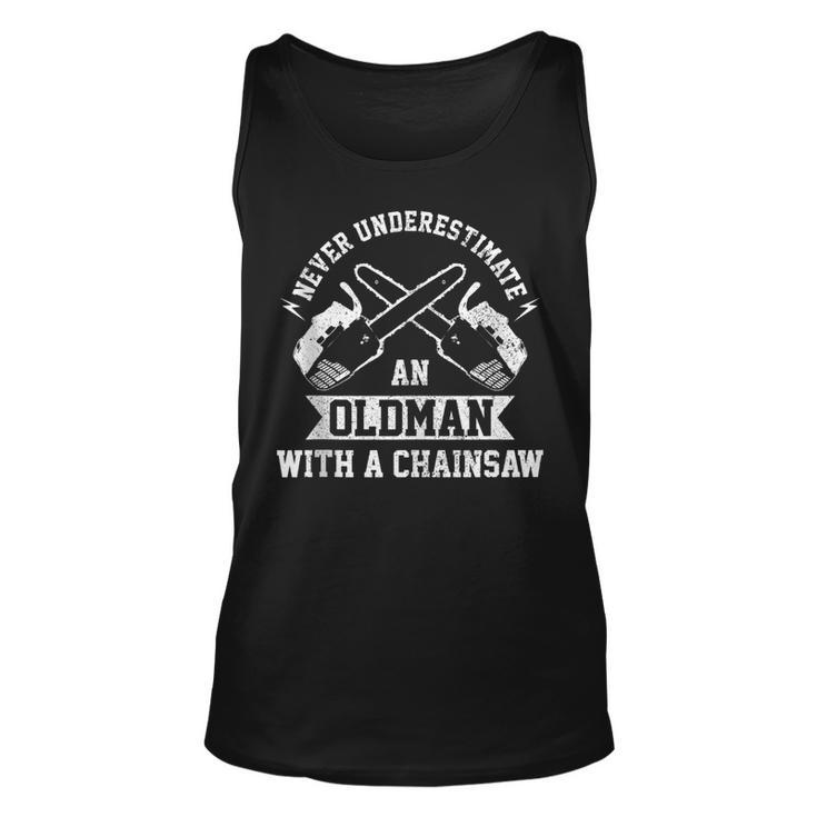 Funny Lumberjack Never Underestimate Old Man With A Chainsaw Gift For Mens Unisex Tank Top