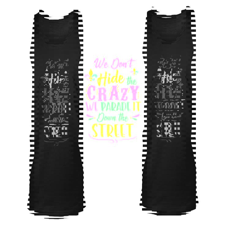 Funny Mardi Gras We Dont Hide Crazy Parade Street Unisex Tank Top