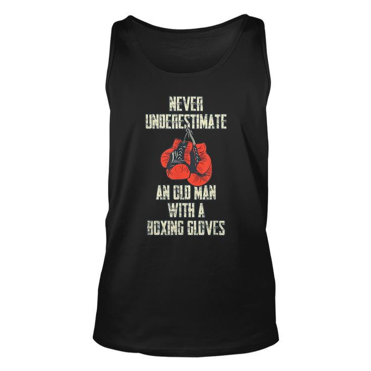 Funny Never Underestimate An Old Man With Boxing Gloves Unisex Tank Top