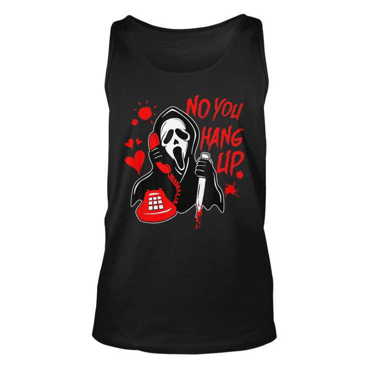 No You Hang Up Calling Ghost Scary Spooky Halloween Tank Top