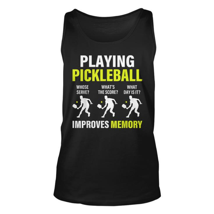 Funny Pickleball Slogan Playing Pickleball Improves Memory  Unisex Tank Top