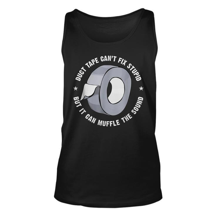 Funny Sayings  Duct Tape Cant Fix Stupid  Unisex Tank Top