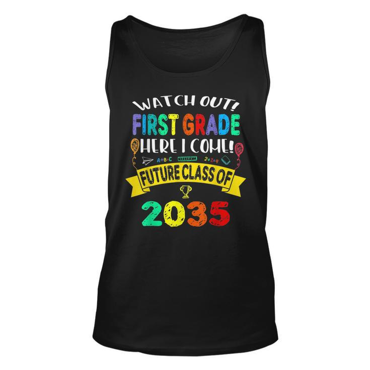 Future Class Of 2035 Watch Out First Grade Here I Come  Unisex Tank Top