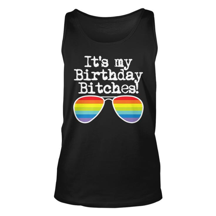Gay Pride  Gift Its My Birthday Bitches Unisex Tank Top