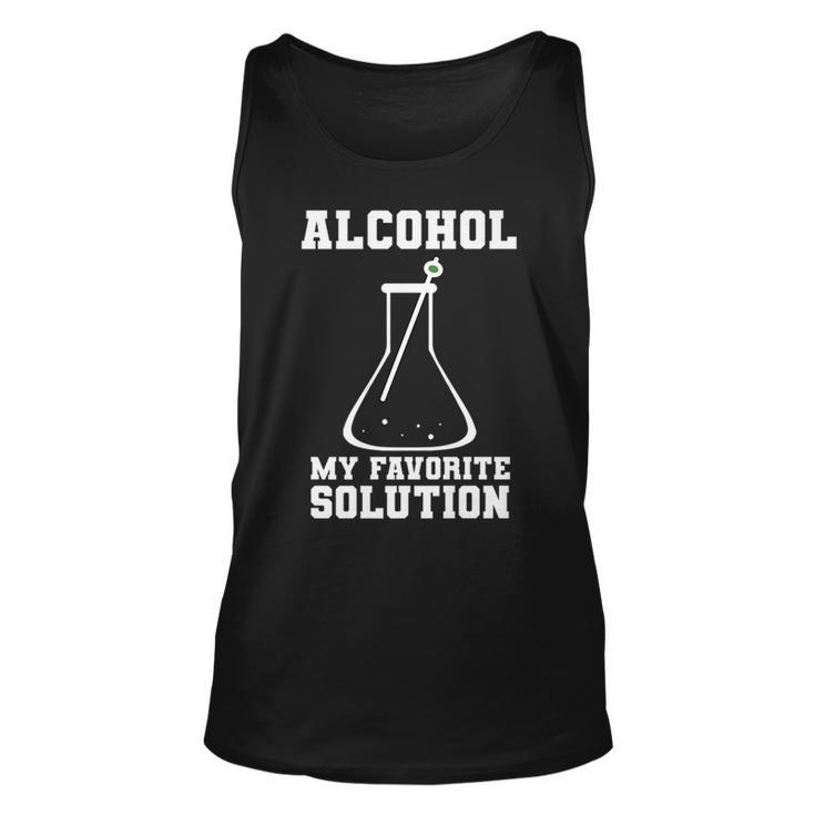 Geeky Chemisty  | Alcohol Is My Favorite Solution Funny   Unisex Tank Top