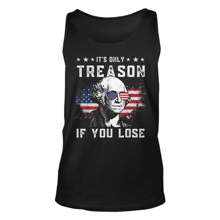 George Washington Its Only Treason If You Lose 4Th Of July  Unisex Tank Top