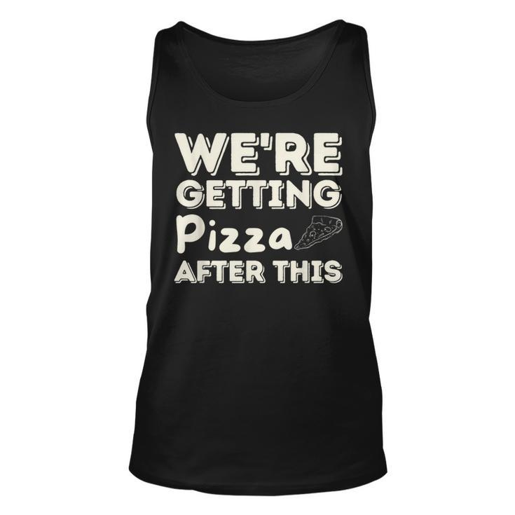 Were Getting Pizza After This Food Lover Foodie Pizza Tank Top