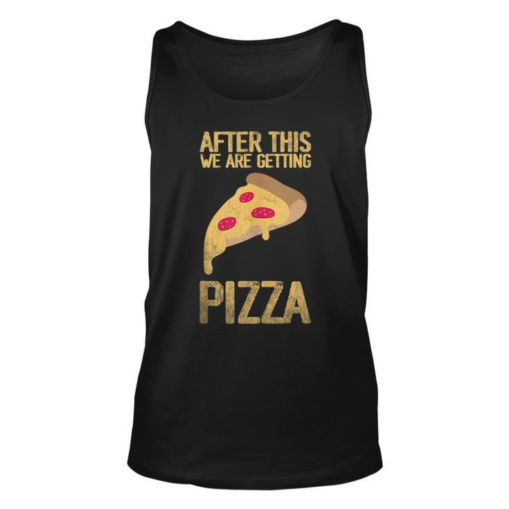 After This We Are Getting Pizza Food Quote Pizza Tank Top