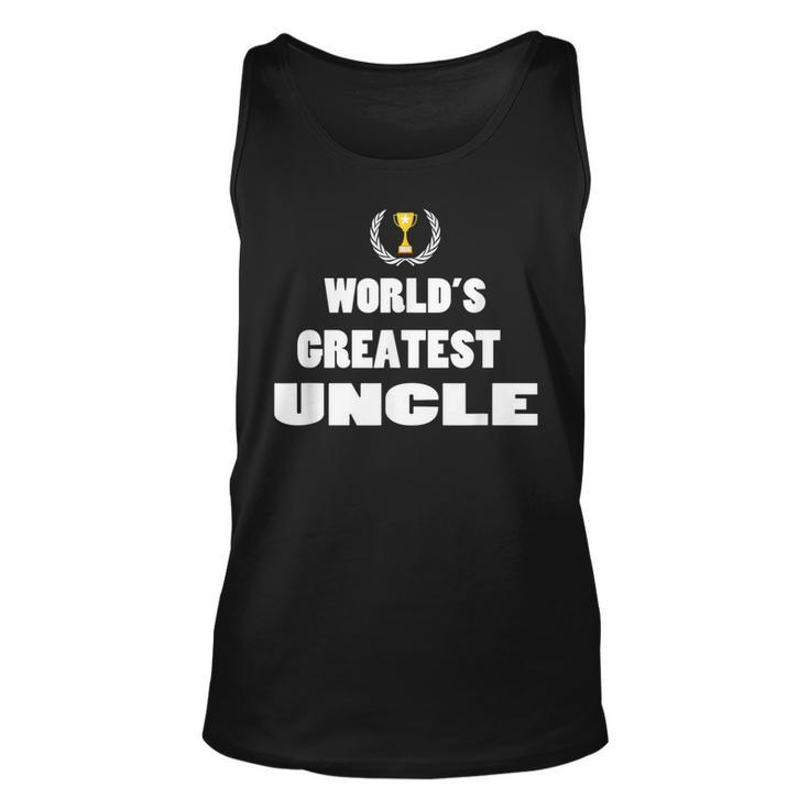Gifts For Uncles  Idea New Uncle Gift Worlds Greatest Unisex Tank Top