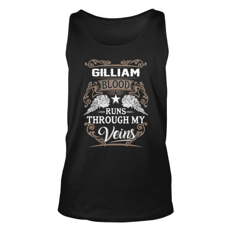 Gilliam Name Gift Gilliam Blood Runs Throuh My Veins Unisex Tank Top
