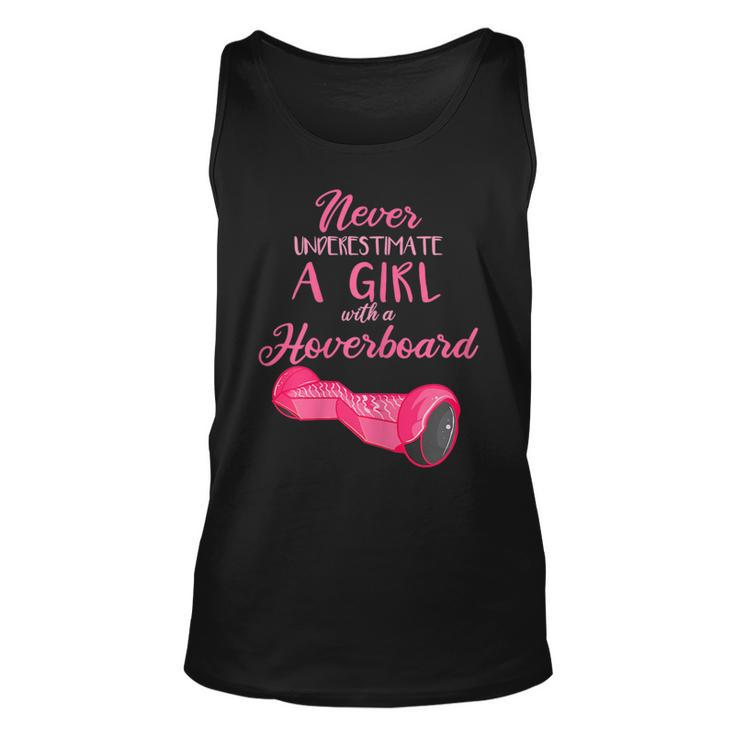 Girl Hoverboard Gifts Electric Scooter Never Underestimate Unisex Tank Top
