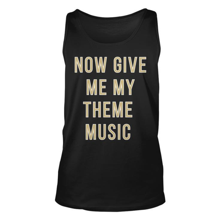 Now Give Me My Theme Music Tank Top