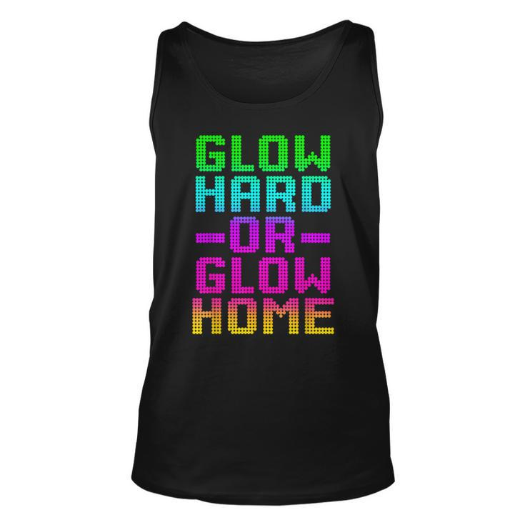 Glow Hard Or Glow Home 70S 80S Retro Colorful Party Tank Top